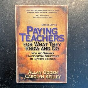 "Paying Teachers For What They Know & Do," by Odden & Kelley, 2002 Paperback
